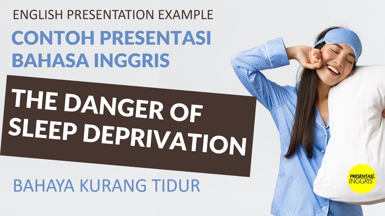 Learn English | Presentasi Bahasa Inggris | Bahaya Kurang Tidur | The ...